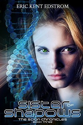 SISTER OF SHADOWS (THE SCION CHRONICLES) (VOLUME 3) By Eric Kent Edstrom **NEW**