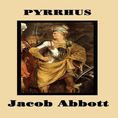 Pyrrhus Jacob Abbott Hardcover Wilder Publications