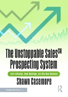 Shawn Casemore The Unstoppable Sales Prospecting Syste (Taschenbuch) (US IMPORT)