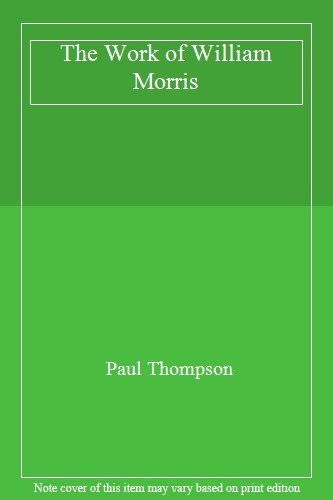 The Work of William Morris,Paul Thompson
