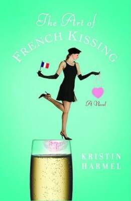 The Art of French Kissing - Paperback By Harmel, Kristin - GOOD