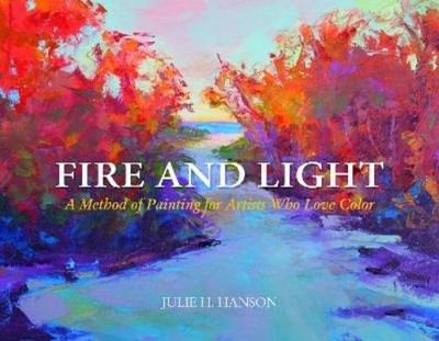Julie Hanson Fire and Light (Gebundene Ausgabe)