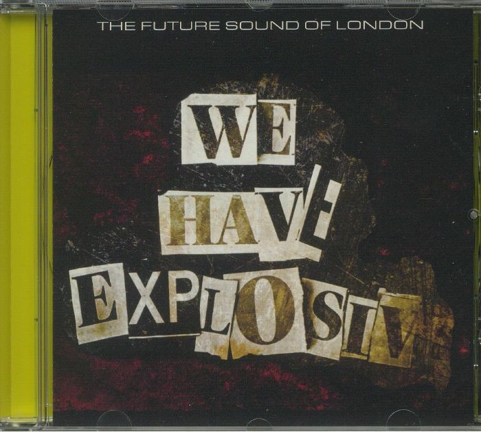 FUTURE SOUND OF LONDON, The - We Have Explosive - CD