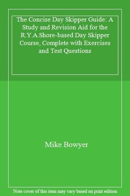 The Concise Day Skipper Guide: A Study and Revision Aid for the 