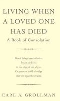Living When A Loved One Has Died | A Book Of Consolation | Earl A. Grollman