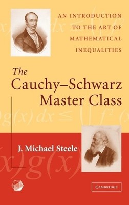 J. Michael Steele The Cauchy-Schwarz Master Class (Gebundene Ausgabe)
