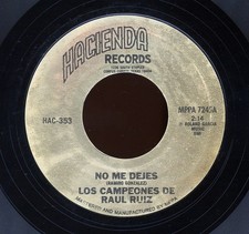 Rare Latin 45 - Los Campeones De Raul Ruiz - No Me Dejes - Hacienda # HAC-353