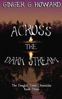Across The Dark Stream Ginger G. Howard Taschenbuch Kartoniert / Broschiert 2022