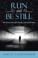 Run And Be Still How I Made It Through The Valley With My Faith Intact Buch 2013