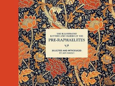 The Illustrated Letters and Diaries of the Pre-Raphaelites by Jan Marsh ...