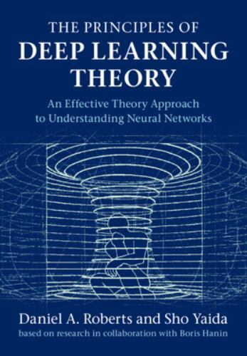 The Principles of Deep Learning Theory Roberts Yaida Hanin Hardback