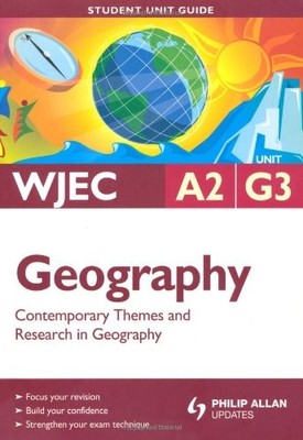 WJEC A2 Geography: Unit G3: Contemporary Themes and Research in 