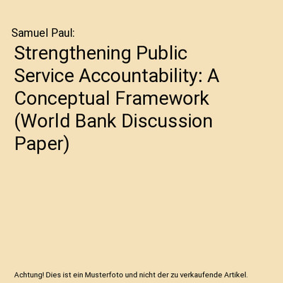 Strengthening Public Service Accountability: A Conceptual Framework 