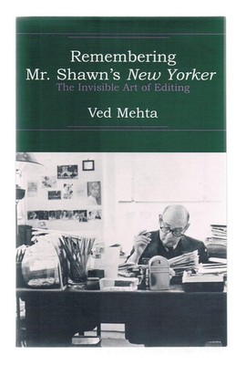 Remembering Mr. Shawn's New Yorker: The Invisible Art of Editing