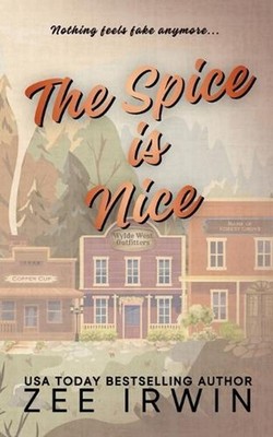The Spice Is Nice - Alternate Cover: A Steamy Fake Dating Small-Town Cowboy Roma