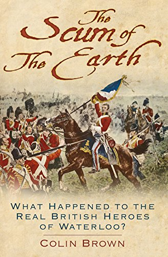The Scum of the Earth: What Happened to the Real British... - Brown, Colin