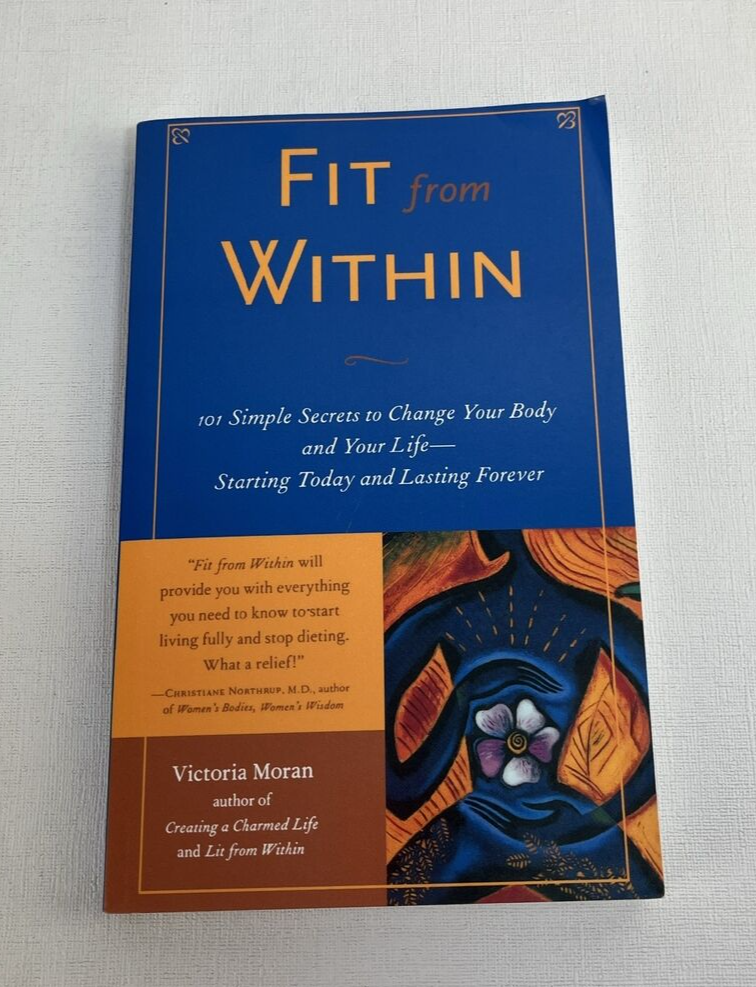 Fit From Within 101 Simple Secrets to Change Your Body and Your Life 