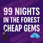 99 NIGHTS IN THE FOREST - CHEAP ACCS WITH DIAMONDS