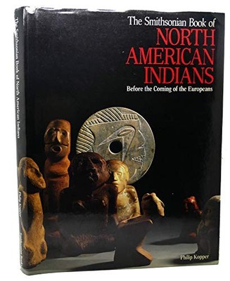 The Smithsonian Book of North American  Indians: Before the Coming of the - GOOD