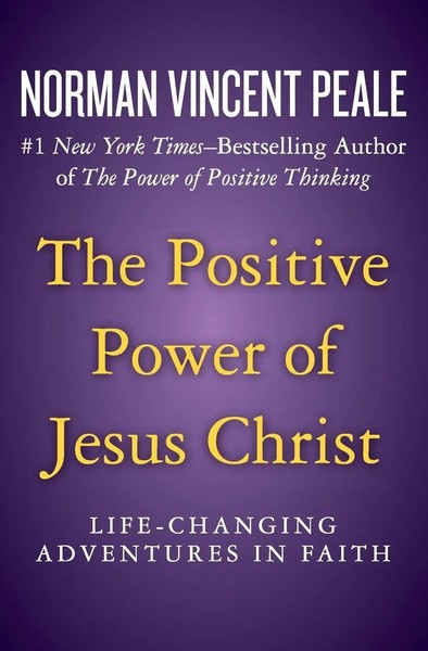 The Positive Power Of Jesus Christ | Life-Changing Adventures In Faith | Peale-image
