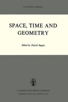 Suppes - Space Time and Geometry - New paperback or softback - 75 - X555z