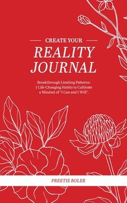 Create Your Reality Journal: Breakthrough Limiting Patterns - 7 Life-Changing Ha