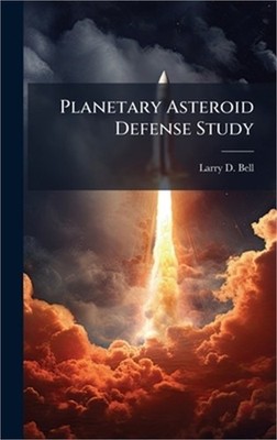 Planetary Asteroid Defense Study (Hardback or Cased Book)