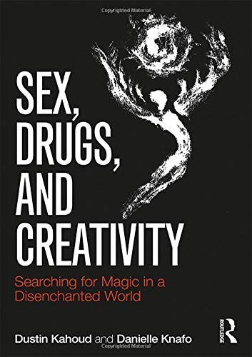 s**, Drugs and Creativity: Searching for Magic , Kahoud..