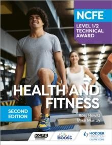 NCFE Level 1/2 Technical Award in Health and Fitness Second Editi