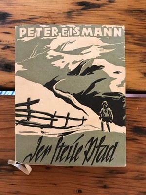Der steile Pfad: ein Jungenbuch Eismann, Peter: