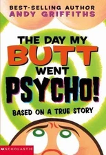 Day My Butt Went Psycho! by Andy Griffiths (2003, Trade Paperback)