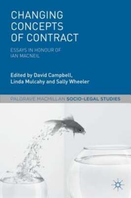 Changing Concepts of Contract: Essays in Honour of Ian Macneil by David Campbell