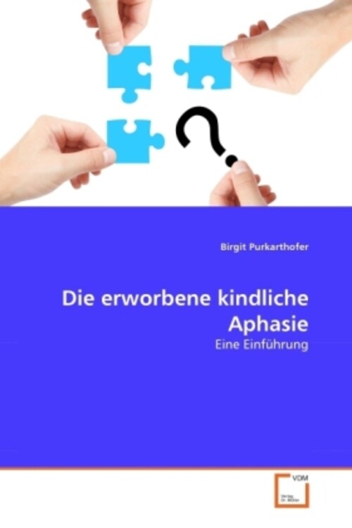 Thumbnail - Die Erworbene Kindliche Aphasie Eine Einführung Birgit Purkarthofer