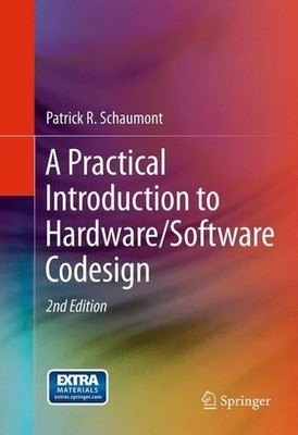 A Practical Introduction to Hardware/Software Codesign - 9781489990600