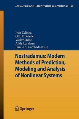 Nostradamus: Modern Methods of Prediction, Modeling and Analysis of Nonlinear Sy