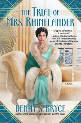 Denny S. Bryce The Trial of Mrs.Rhinelander (Taschenbuch)