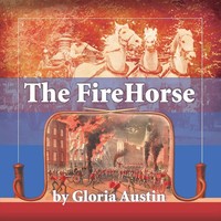 The Fire Horse History Of The Horse-Drawn Fire Engine - 2Nd Edition Austin Buch