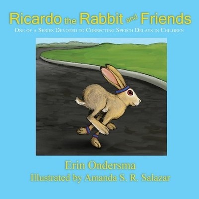 Ricardo the Rabbit and Friends: One of a Series Devoted to Correcting Speech Del