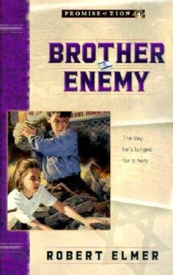 Brother Enemy (Promise of Zion, Book 4) - Paperback By Elmer, Robert - GOOD