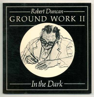 Robert DUNCAN / Ground Work II In the Dark 1st Edition 1987