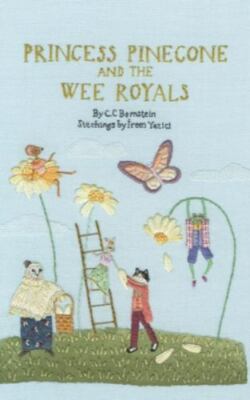 Princess Pinecone and the Wee Royals by Bernstein, C. C.