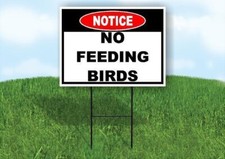 Notice No Feeding Birds 18x24 in Yard Road Sign w/ Stand