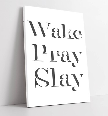 WAKE PRAY SLAY, FEMINISTISCHES ZITAT SPRUCH - TIEF GERAHMTER LEINWANDBILD-WANDKUNSTDRUCK