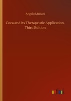 Coca And Its Therapeutic Application, Third Edition Angelo Mariani