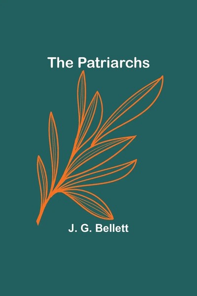 J. Bellett | The Patriarchs | Taschenbuch | Englisch (2023) | Alpha Editions-image