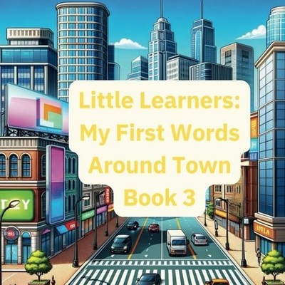 Little Learners My First Words Around Town Book 3 - paperback NEW OFFICIALLY. DR