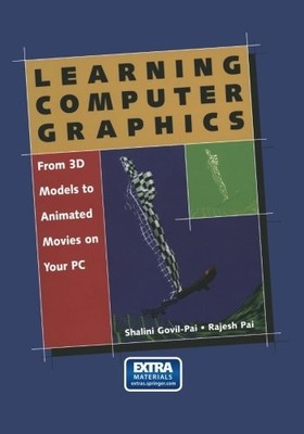 LEARNING COMPUTER GRAPHICS: FROM 3D MODELS TO ANIMATED By Shalini Govil-pai VG