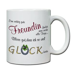 Tasse Geburtstag Spruch Gute Freundin Guten Freund Findet Man Nicht Alle e Ebay