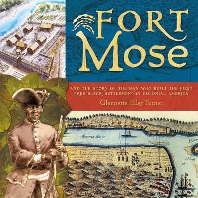 Fort Mose: And the Story of the Man Who Built the First Free Black Settlement i