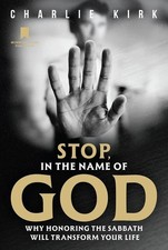 Stop, in the Name of God: Why Honoring the Sabbath Will Transform Your Hardcover